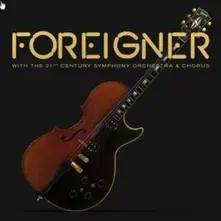 CD FOREIGNER WITH THE 21ST CENTURY ORCHESTRA & CHORUS