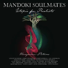 Mandoki Soulmates, Vinyl Utopia For Realists: Hungarian Pictures