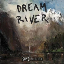 Bill Callahan, Vinyl DREAM RIVER