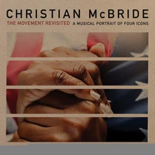 Christian McBride, CD MOVEMENT REVISITED: A MUSICAL PORTRAIT OF FOUR ICONS