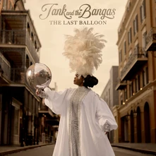 Tank and the Bangas, CD LAST BALLOON