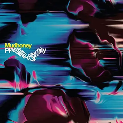 Mudhoney – Vinyl PLASTIC ETERNITY (Transparent Vinyl)