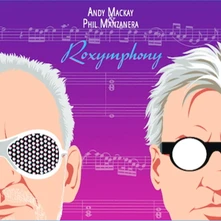 Andy Mackay and Phil Manzanera, CD ROXYMPHONY