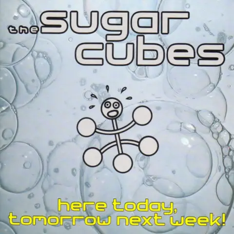 The Sugarcubes – CD SUGARCUBES - HERE TODAY, TOMORROW NEXT WEEK!