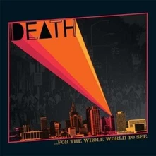 Death, Vinyl FOR THE WHOLE WORLD TO SE