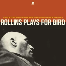 Sonny Rollins, Vinyl PLAYS FOR BIRD