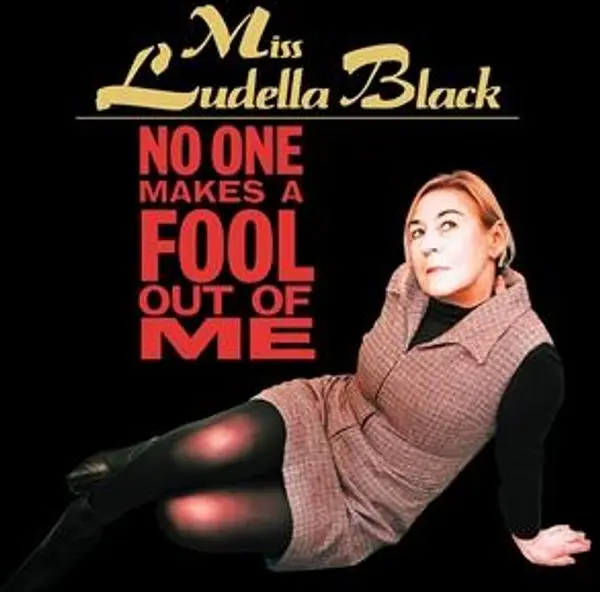 Ludella Black – NO ONE MAKES A FOOL OUT OF ME (CD)