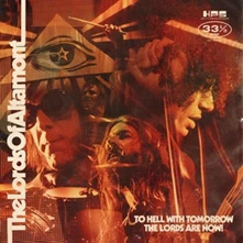 The Lords of Altamont, Vinyl TO HELL WITH TOMORROW THE LORDS ARE NOW!