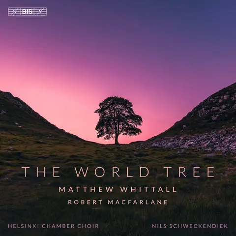 Helsinki Chamber Choir – CD WHITTALL: THE WORLD TREE