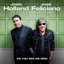 Jools Holland & José Feliciano, CD HOLLAND, JOOLS & FELICIANO,  JOSÉ - AS YOU SEE ME NOW