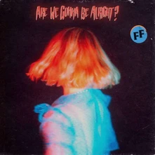 CD FICKLE FRIENDS - ARE WE GONNA BE ALRIGHT?