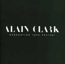 Alain Clark – CLARK, ALAIN - GENERATION LOVE REVIVAL (CD)