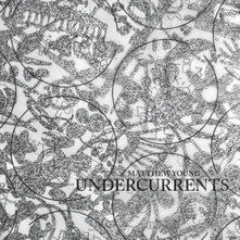 Matthew Young, Vinyl UNDERCURRENTS