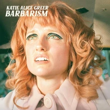 Katie Alice Greer, CD BARBARISM