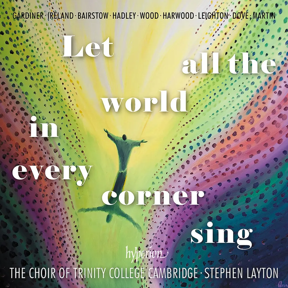 LET ALL THE WORLD IN EVERY CORNER SING