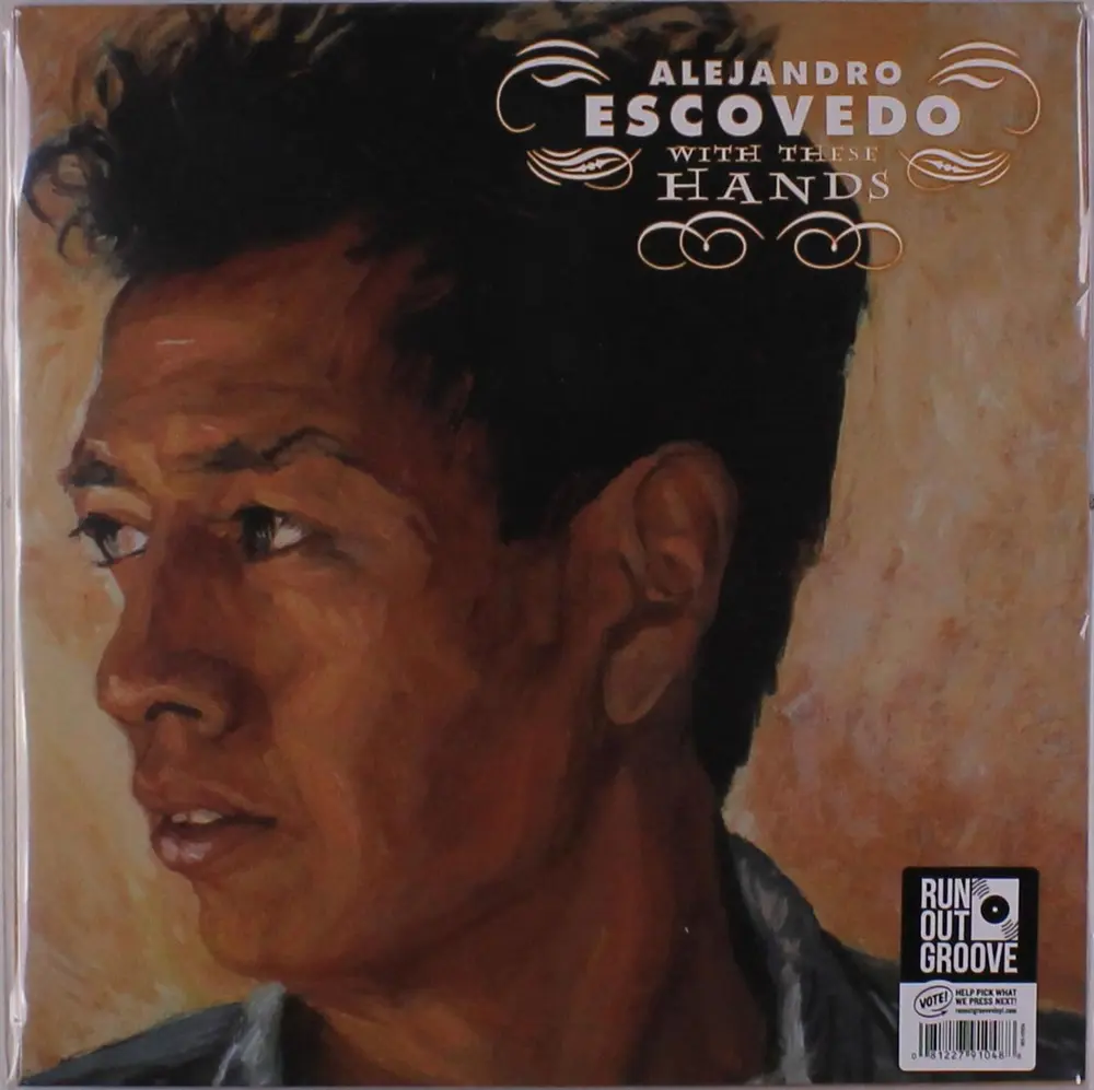 Alejandro Escovedo – ESCOVEDO ALEJANDRO - WITH THESE HANDS (Vinyl)