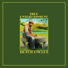 Dutch Uncles, CD TRUE ENTERTAINMENT
