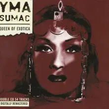 Yma Sumac, CD QUEEN OF EXOTICA