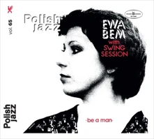 Ewa Bem With Swing Session, CD BE A MAN (POLISH JAZZ)