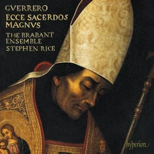 The Brabant Ensemble, CD GUERRERO: MISSA ECCE SACERDOS MAGNUS