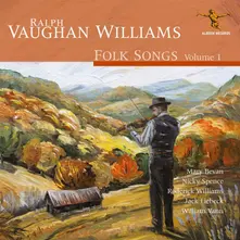 RALPH VAUGHAN WILLIAMS: FOLK SONGS VOLUME 1 thumbnail