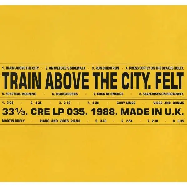 FELT - TRAIN ABOVE THE CITY (Vinyl)
