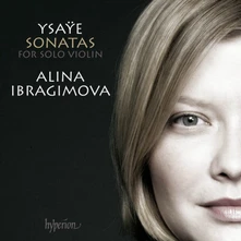 Alina Ibragimova, CD YSAYE: THE 6 SONATAS FOR SOLO VIOLIN
