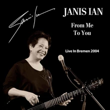 Janis Ian, CD FROM ME TO YOU (LIVE IN BREMEN 2004)