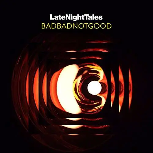 BADBADNOTGOOD – LATE NIGHT TALES (Vinyl)