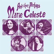 Marie Celeste, Vinyl AND THEN PERHAPS