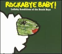 Michael Armstrong, CD ROCKABYE BABY! LULLABY RENDITIONS OF THE BEACH BOYS