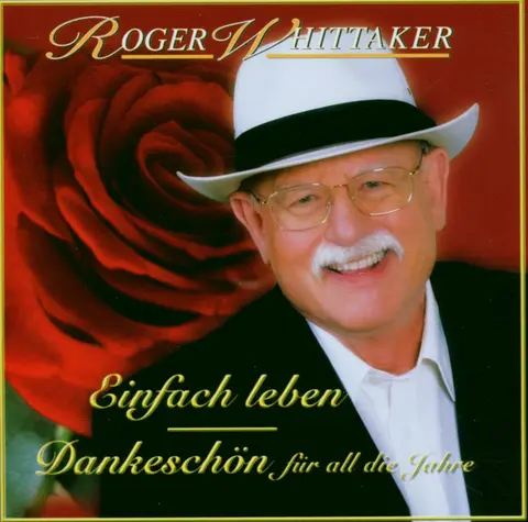Roger Whittaker – CD Einfach Leben - Best of - Dankeschön Für All Die Jahre