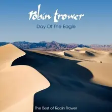 DAY OF THE EAGLE - THE BEST OF ROBIN TROWER thumbnail