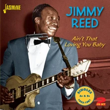 Jimmy Reed, CD AIN'T THAT LOVING YOU BABY