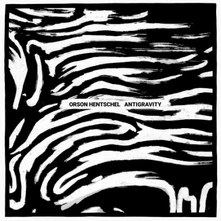 Orson Hentschel, CD ANTIGRAVITY