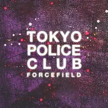 Tokyo Police Club – FORCEFIELD (Vinyl)