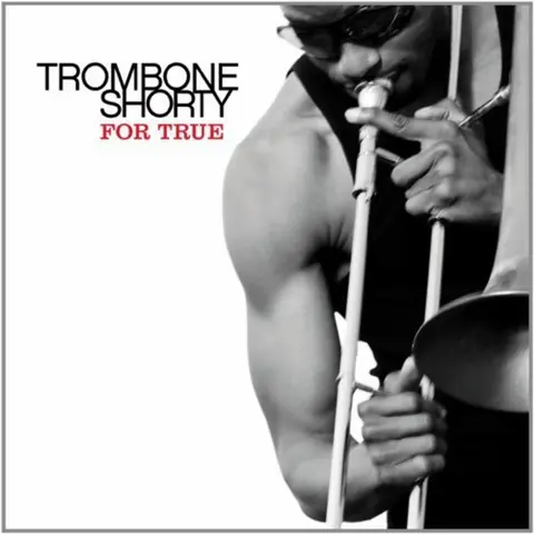 Trombone Shorty – Vinyl FOR TRUE