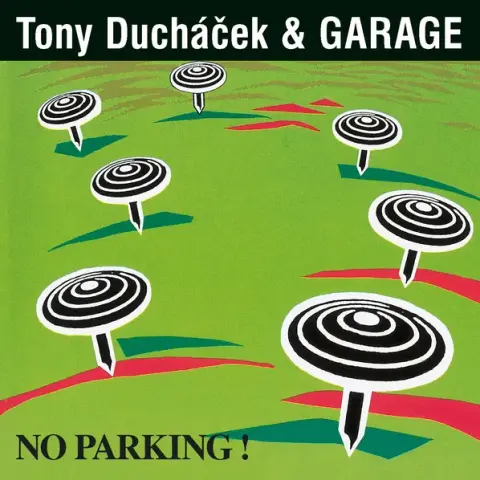 Tony Ducháček & Garage - No Parking! (30th Anniversary Remastered Edition)