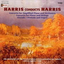 CD HARRIS CONDUCTS HARRIS: CONCERTO FOR AMPLIFIED PIANO AND ORCHESTRA