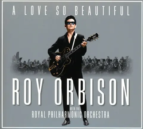 CD A LOVE SO BEAUTIFUL: ROY ORBISON & THE ROYAL PHILHARMONIC ORCHESTRA (2017)