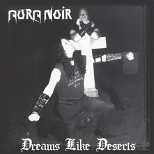 Aura Noir, CD Dreams Like Deserts