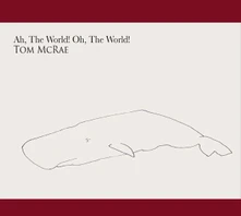 CD AH THE WORLD, OH THE WORLD