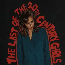 LAST OF THE 20TH CENTURY GIRLS thumbnail