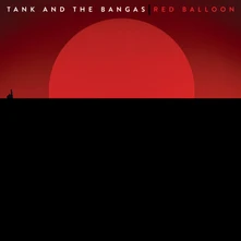 Tank and the Bangas, Vinyl Red Balloon