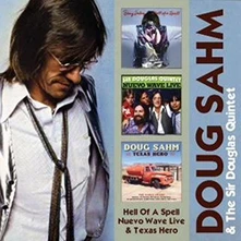 Doug Sahm, CD HELL OF A SPELL/NUEVO WAVE LIVE/TEXAS HERO