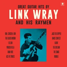 Vinyl WRAY, LINK & HIS RAYMEN - GREAT GUITAR HITS BY LINK WRAY AND HIS WRAYMEN