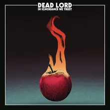 Dead Lord - In Ignorance We Trust (Vinyl)
