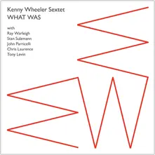 Kenny Wheeler, CD WHAT WAS