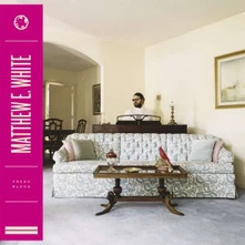 Matthew E. White, Vinyl WHITE, MATTHEW E. - FRESH BLOOD