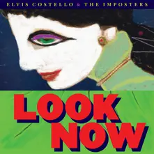 Elvis Costello and The Imposters – LOOK NOW/DELUXE (CD)